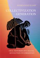 Collectivization Generation – Oral Histories of a Social Revolution in Uzbekistan