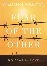 Fear of the Other: No Fear in Love