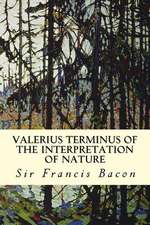 Valerius Terminus of the Interpretation of Nature