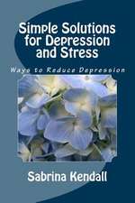 Simple Solutions for Depression and Stress