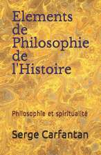 Elements de Philosophie de L'Histoire