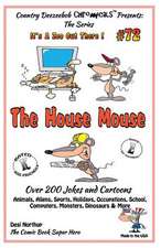 The House Mouse - Over 200 Jokes + Cartoons - Animals, Aliens, Sports, Holidays, Occupations, School, Computers, Monsters, Dinosaurs & More- In Black