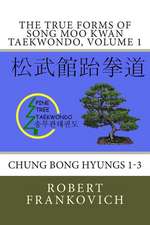 The True Forms of Song Moo Kwan Taekwondo, Volume 1