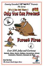 Only You Can Prevent Forest Fires - Over 200 Jokes + Cartoons - Animals, Aliens, Animals, Aliens, Sports, Holidays, Occupations, School, Computers, Mo