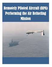 Remotely Piloted Aircraft (Rpa) Performing the Air Refueling Mission