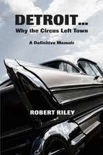 Detroit ? Why the Circus Left Town