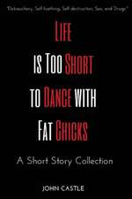 Life Is Too Short to Dance with Fat Chicks