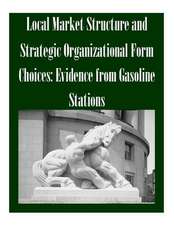 Local Market Structure and Strategic Organizational Form Choices