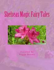 Shelseas Magic Fairy Tales