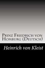 Prinz Friedrich Von Homburg (Deutsch)