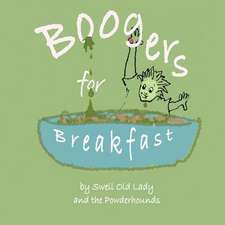 Boogers for Breakfast