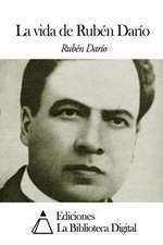 La Vida de Ruben Dario