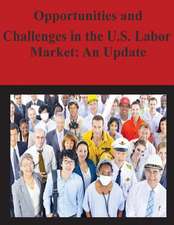 Opportunities and Challenges in the U.S. Labor Market