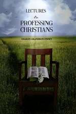 Lectures to Professing Christians