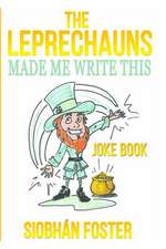 The Leprechauns Made Me Write This