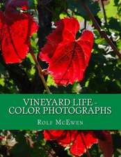 Vineyard Life - Color Photographs