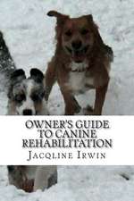 Owner's Guide to Canine Rehabilitation