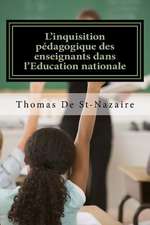 L'Inquisition Pedagogique Des Enseignants Dans L'Education Nationale