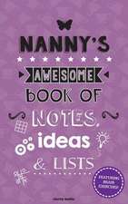 Nanny's Awesome Book of Notes, Ideas & Lists