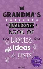 Grandma's Awesome Book of Notes, Ideas & Lists