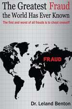 The Greatest Fraud the World Has Ever Known