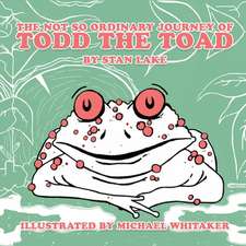 The Not So Ordinary Journey of Todd the Toad