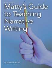 Matty's Guide to Teaching Narrative Writing