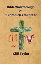 Bible Walkthrough - 21 - 1 Chronicles to Esther