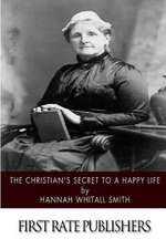 The Christian's Secret to a Happy Life