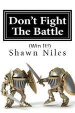 Don't Fight the Battle