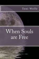 When Souls Are Free