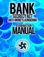 Bank Secrecy ACT/ Anti- Money Laundering Examination Manual