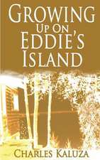 Growing Up on Eddie's Island