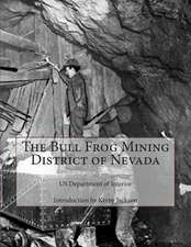 The Bull Frog Mining District of Nevada