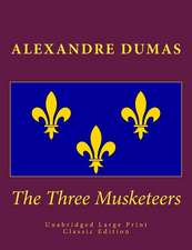 The Three Musketeers Unabridged Large Print Classic Edition