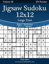 Jigsaw Sudoku 12x12 Large Print - Easy to Extreme - Volume 20 - 276 Puzzles