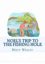 Noel's Trip to the Fishing Hole