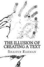 The Illusion of Creating a Text