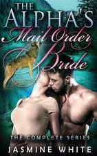 The Alpha's Mail Order Bride Trilogy