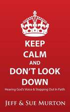 Keep Calm and Don't Look Down