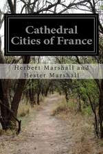 Cathedral Cities of France