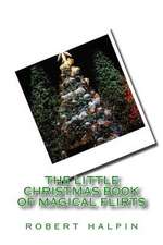 The Little Christmas Book of Magical Flirts