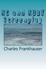 Rc and Ruby Screenplay