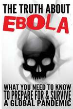 The Truth about Ebola