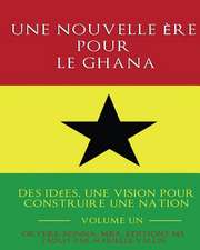 Une Nouvelle Ere Pour Le Ghana