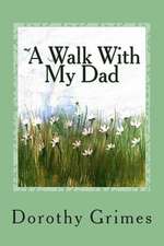 A Walk with My Dad