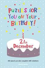 Puzzles for You on Your Birthday - 21st December