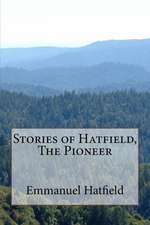 Stories of Hatfield, the Pioneer