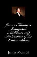 James Monroe's Inaugural Addresses and First State of the Union Address