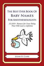 The Best Ever Book of Baby Names for Anesthesiologists